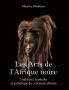 Les Arts De L'Afrique Noire