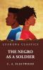 The Negro as a Soldier