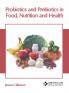 Probiotics and Prebiotics in Food Nutrition and Health