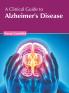 A Clinical Guide to Alzheimer's Disease