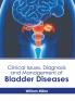 Clinical Issues Diagnosis and Management of Bladder Diseases