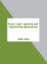 Fuzzy Logic Systems and Engineering Applications