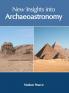 New Insights into Archaeoastronomy