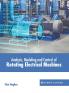 Analysis Modeling and Control of Rotating Electrical Machines