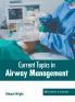 Current Topics in Airway Management