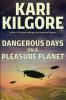 Dangerous Days on a Pleasure Planet