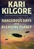 Dangerous Days on a Pleasure Planet