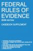 Federal Rules of Evidence; 2026 Edition (Casebook Supplement)