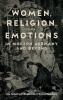 Women Religion and Emotions in Modern Germany and Beyond