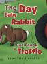 The Day Baby Rabbit Got Stuck in Traffic
