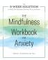 The Mindfulness Workbook for Anxiety