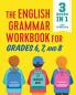 The English Grammar Workbook for Grades 6 7 and 8