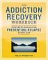The Addiction Recovery Workbook