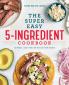 The Super Easy 5-Ingredient Cookbook