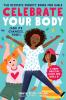 Celebrate Your Body (and Its Changes Too!)