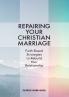 Repairing Your Christian Marriage