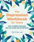 The Depression Workbook for Teens