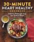 30-Minute Heart Healthy Cookbook