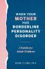 When Your Mother Has Borderline Personality Disorder