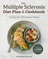 The Multiple Sclerosis Diet Plan and Cookbook