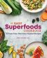 The Easy Superfoods Cookbook