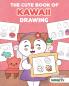 The Cute Book of Kawaii Drawing