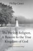 The Perfect Religion A Beacon to the True Kingdom of God