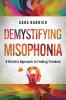 Demystifying Misophonia