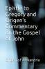 Epistle to Gregory and Origen's Commentary on the Gospel of John