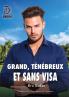 Grand ténébreux et sans visa