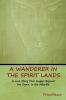 A Wanderer in the Spirit Lands