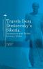 Travels from Dostoevsky's Siberia