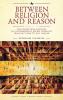 Between Religion and Reason (Part I)