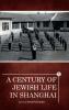 A Century of Jewish Life in Shanghai