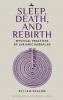 Sleep Death and Rebirth