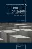The Twilight of Reason