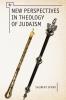 New Perspectives in Theology of Judaism