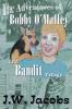 The Adventures of Bobby O'Malley and Bandit - Trilogy