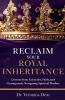 Reclaim Your Royal Inheritance
