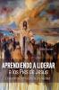 Learning to Lead at the Feet of Jesus [Spanish] Aprendiendo a Liderar a los Pies de Jesús