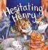 Hesitating Henry