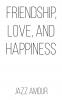 Friendship Love and Happiness