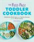 The Fuss-Free Toddler Cookbook