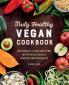 Truly Healthy Vegan Cookbook