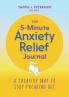 The 5-Minute Anxiety Relief Journal
