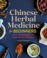 Chinese Herbal Medicine for Beginners
