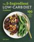 The 5-Ingredient Low-Carb Diet Cookbook