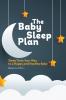 The Baby Sleep Plan