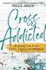 Cross Addicted