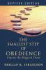 The Smallest Step of Obedience Opens the Biggest Door - Revised Edition